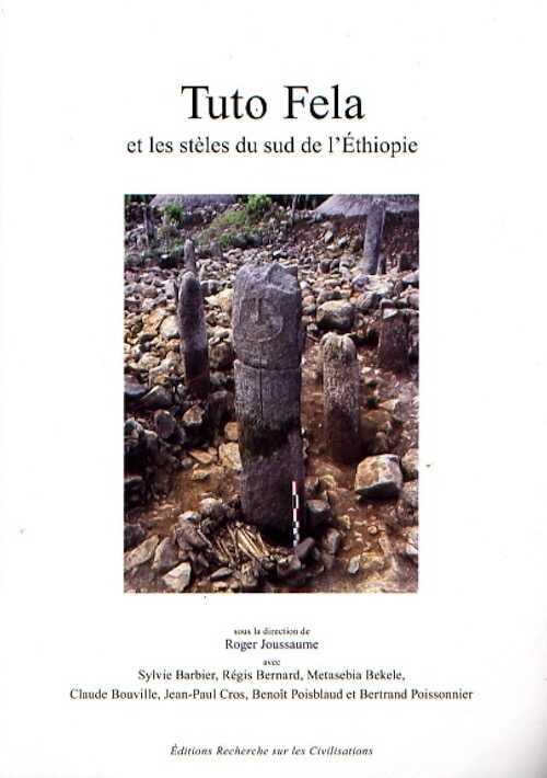 ÉPUISÉ - Tuto Fela et les stèles du sud de l'Ethiopie, 2007, 272 p., ill. coul.