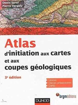 Initiation aux cartes et aux coupes géologiques, 2018, 4e éd., 115 p.