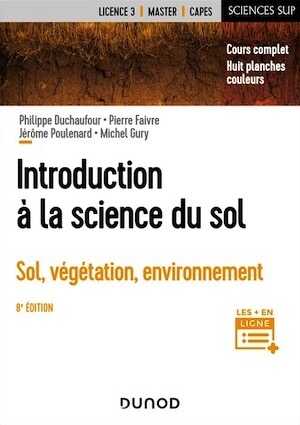 Introduction à la science du sol. Sol, végétation, environnement, 2024, 8e éd., 472 p.