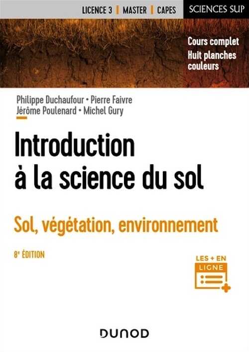 Introduction à la science du sol. Sol, végétation, environnement, 2024, 8e éd., 472 p.