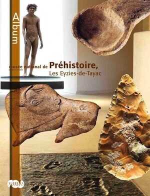 ÉPUISÉ - Musée national de Préhistoire Les Eyzies-de-Tayac, Dordogne, 2007, 127 p.