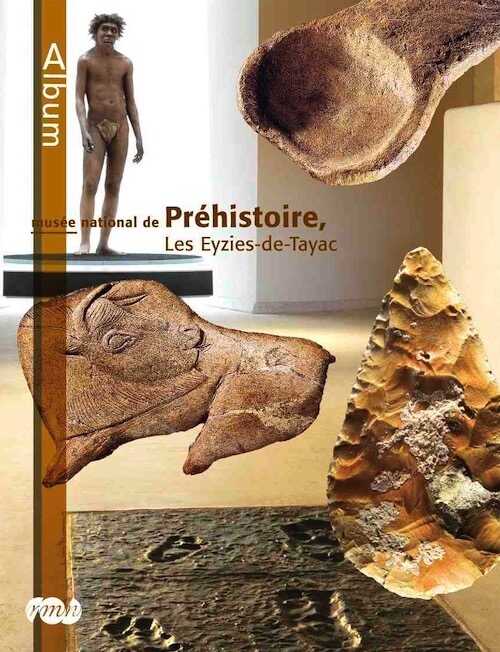 ÉPUISÉ - Musée national de Préhistoire Les Eyzies-de-Tayac, Dordogne, 2007, 127 p.