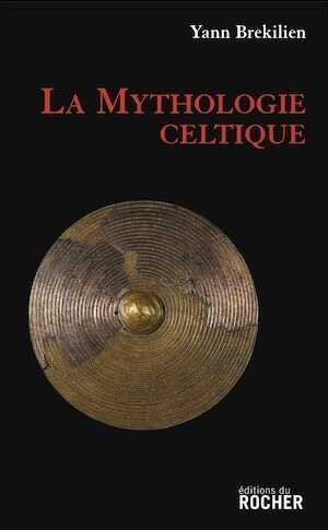 La mythologie celtique, 2007, 444 p.