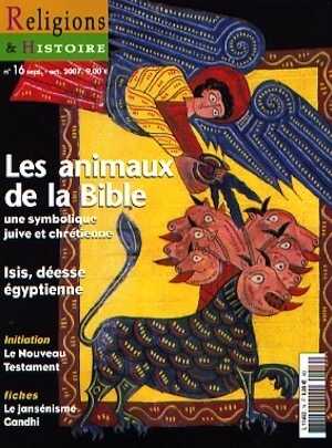 n°16 - septembre-octobre 2007. Dossier : Les animaux de la Bible, une symbolique juive et chrétienne.