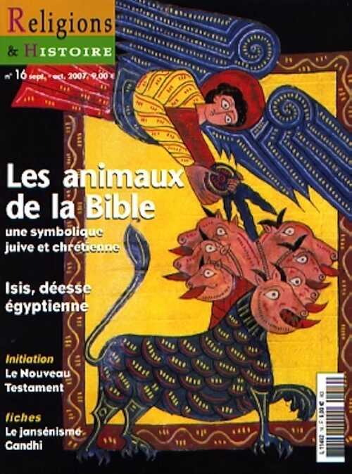 n°16 - septembre-octobre 2007. Dossier : Les animaux de la Bible, une symbolique juive et chrétienne.