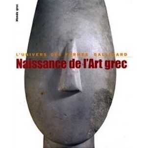 Naissance de l'Art grec, (coll. L'Univers des Formes), 2007, 352 p.