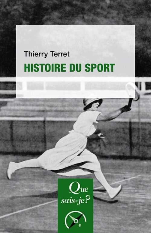 Histoire du sport, (coll. Que sais-je ?), 2023, 128 p.