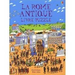 ÉPUISÉ - La Rome antique. Livre puzzle, 2007. LIVRE POUR ENFANT.
