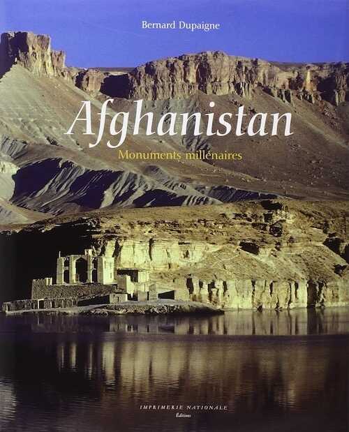 ÉPUISÉ - Afghanistan, monuments millénaires, 2007, 360 p.