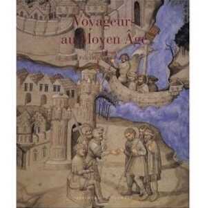 ÉPUISÉ - Voyageurs au Moyen Age, 2007, 231 p.