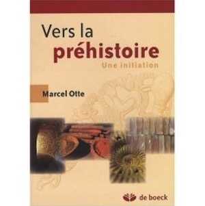 Vers la préhistoire. Une initiation, 2007, 432 p.