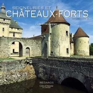 ÉPUISÉ - Seigneuries et châteaux-forts en Limousin. 2, La naissance du château moderne (XIVe-XVIIe siècles), 2005, 160 p., 174 ill.