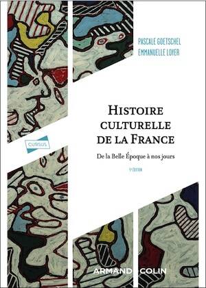 Histoire culturelle de la France de la Belle Epoque à nos jours, 2025, 5e éd.