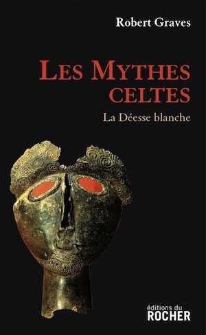 Les mythes celtes. La Déesse blanche, 2011, 582 p.
