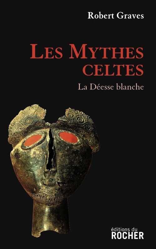Les mythes celtes. La Déesse blanche, 2011, 582 p.