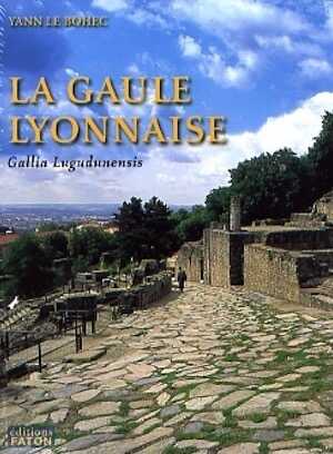 La Gaule lyonnaise, 2008, 400 p., plus de 300 ill. coul.