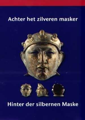Hinter der silbernen Maske, Neue Untersuchungen zur Herstellungstechnik römischer Reiterhelme / Achter het zilveren masker, 2007, 109 p., ill. coul. Ouvrage bilingue allemand/nééerlandais.