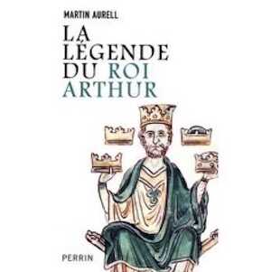 La légende du roi Arthur, 550-1250, 2007, 696 p.