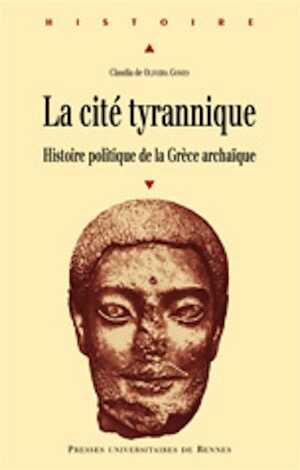 La cité tyrannique. Histoire politique de la Grèce archaïque, 2007, 232 p.