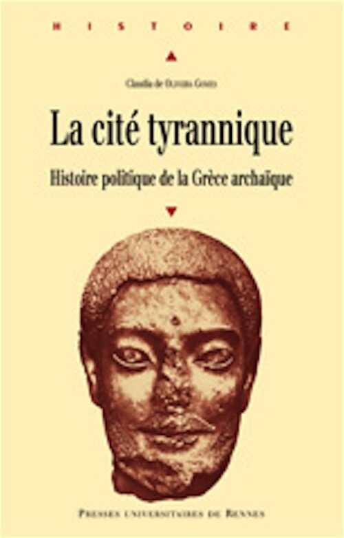 La cité tyrannique. Histoire politique de la Grèce archaïque, 2007, 232 p.