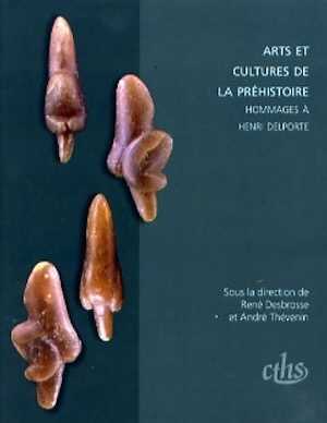Arts et cultures de la Préhistoire. Hommages à Henri Delporte, 2007, 362 p.