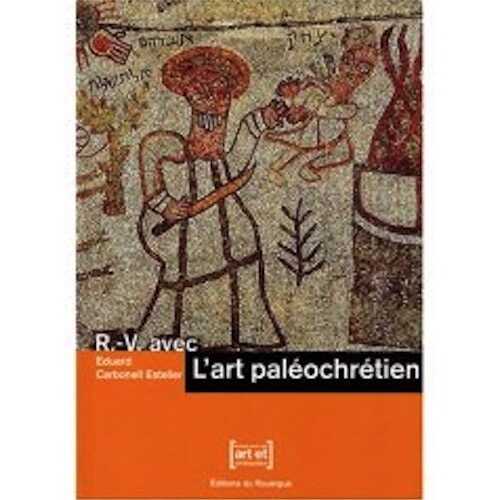 L'art paléochrétien, (coll. R.-V. avec), 2007, 70 p.