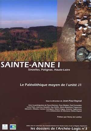 Sainte-Anne I, Sinzelles, Polignac, Haute-Loire. Le Paléolithique moyen de l'unité J1, (Les dossiers de l'Archéo-Logis, n° 3), 2007, 266 p.