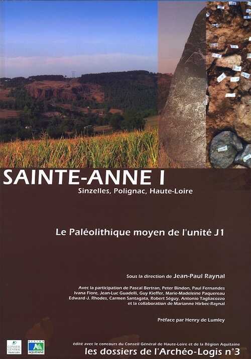 Sainte-Anne I, Sinzelles, Polignac, Haute-Loire. Le Paléolithique moyen de l'unité J1, (Les dossiers de l'Archéo-Logis, n° 3), 2007, 266 p.