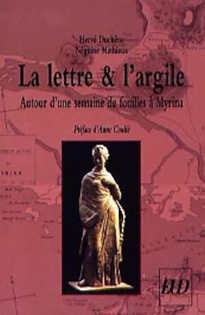 La lettre & l'argile. Autour d'une semaine de fouilles à Myrina, 2007, 162 p., cahier coul. de 16 p.