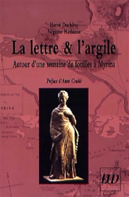 La lettre & l'argile. Autour d'une semaine de fouilles à Myrina, 2007, 162 p., cahier coul. de 16 p.