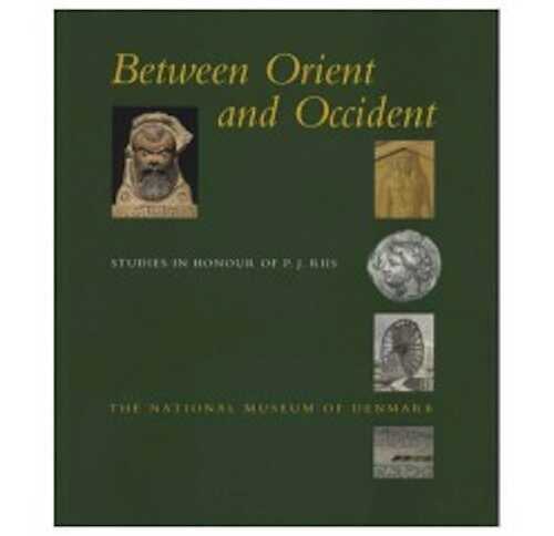 Between Orient and Occident. Studies in Honour of P.J.Riis, 2000, 239 p.