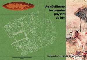 Au Néolithique, les premiers paysans du Tarn, (coll. Guides Archéologiques du Tarn 5), 2007, 32 p.