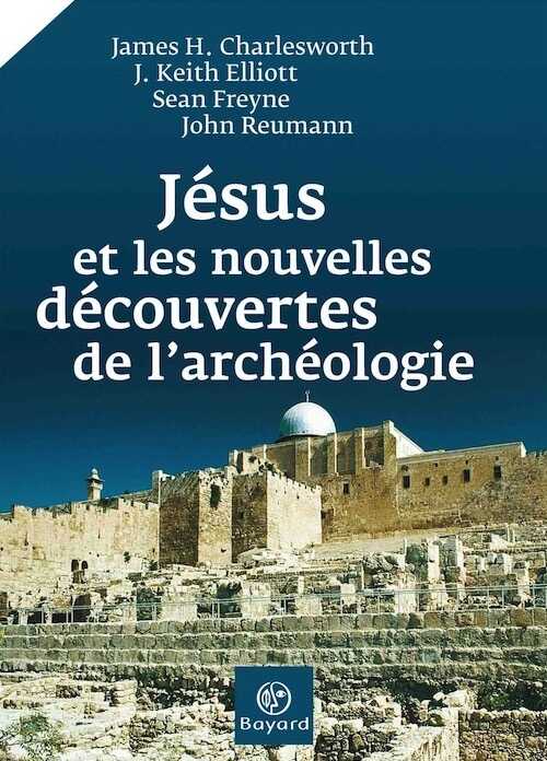 Jésus et les nouvelles découvertes de l'archéologie, 2007, 143 p.