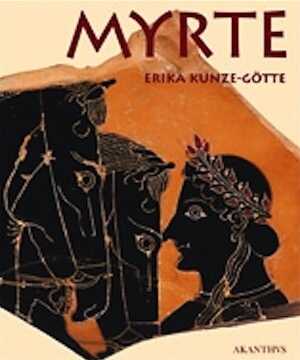 Myrte als Attribut und Ornament auf attischen Vasen, 2006, 104 p., 55 ill.