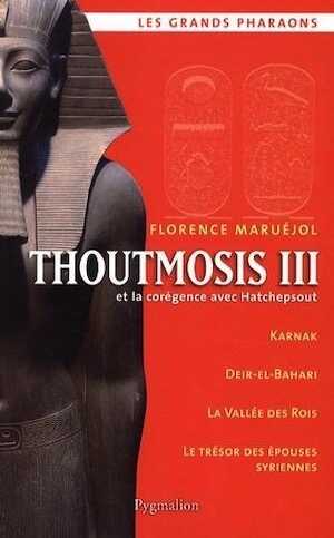 ÉPUISÉ - Thoutmosis III et la corégence avec Hatchepsout, 2007, 320 p.