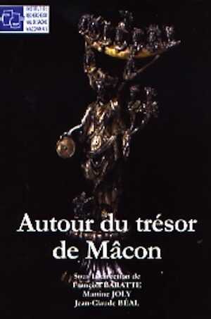 ÉPUISÉ - Autour du trésor de Mâcon. Luxe et quotidien en Gaule romaine, 2007, 246 p.