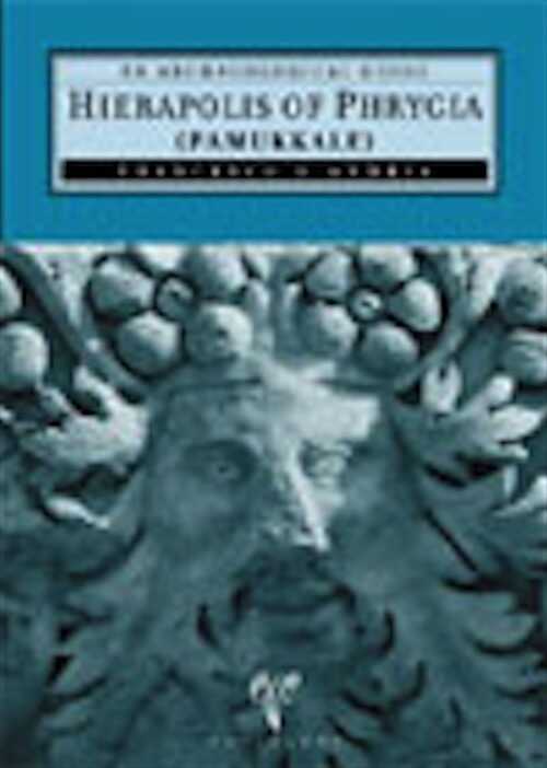 Hierapolis of Phrygia (Pamukkale). ). An Archaeological Guide, 2004, 240 p.