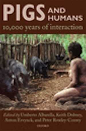 Pigs and Humans. 10,000 Years of Interaction, 2007, 484 p.