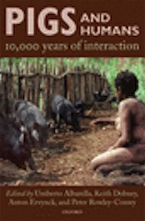 Pigs and Humans. 10,000 Years of Interaction, 2007, 484 p.