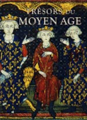 Trésors du Moyen-Age, 2007, 256 p.