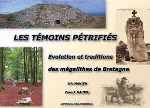 Les témoins pétrifiés. Evolution et traditions des mégalithes de Bretagne, 2007.
