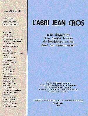 ÉPUISÉ - L'Abri Jean-Cros. Essai d'approche d'un groupe humain du Néolithique ancien dans son environnement, 1979, 462 p., 204 fig., 3 plans.
