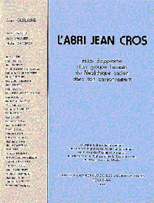 ÉPUISÉ - L'Abri Jean-Cros. Essai d'approche d'un groupe humain du Néolithique ancien dans son environnement, 1979, 462 p., 204 fig., 3 plans.