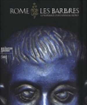 ÉPUISÉ - Rome et les Barbares. La naissance d'un nouveau monde, (cat. expo. Palazzo Grassi, Venise, janv.08-juil. 08 et Kunst- und Ausstellungshalle, Bonn, août 08-déc. 08), 2008, 694 p.