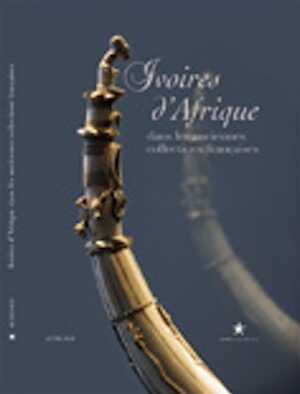 Ivoires d'Afrique dans les anciennes collections françaises, 2008, 107 p.