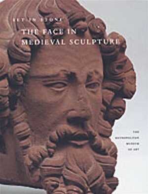 Set in Stone. The Face in Medieval Sculpture, (cat expo. MET, New York, sept. 06- févr. 07), 2006, 240 p., 201 ill. dt 87 coul.