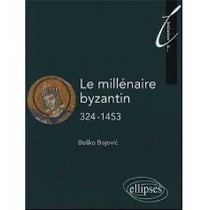Le millénaire byzantin 324-1453, 2008, 272 p.