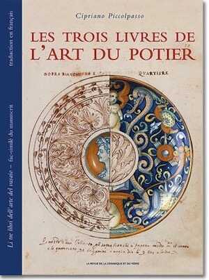 Les trois livres de l'art du potier, Fac-similé du manuscrit de Piccolpasso, prés. et trad. J.-M. Lhôte, 2007.