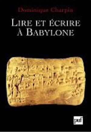 Lire et écrire à Babylone, 2008, 328 p.