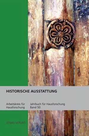 Historische Ausstattung. Tagung in Ravensburg 1999, (Jahrbuch für Hausforschung, Band 50), 2004, 500 p.